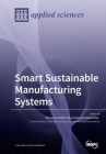 Smart Sustainable Manufacturing Systems Cover Image