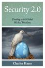 Security 2.0: Dealing with Global Wicked Problems (Peace and Security in the 21st Century) By Charles Hauss Cover Image