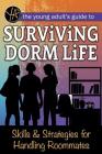 The Young Adult's Guide to Surviving Dorm Life: Skills & Strategies for Handling Roommates By Melanie Falconer Cover Image