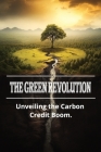 The Green Revolution: Unveiling the Carbon Credit Boom Cover Image