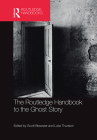 The Routledge Handbook to the Ghost Story (Routledge Literature Handbooks) Cover Image