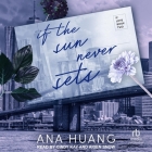 If the Sun Never Sets By Ana Huang, Cindy Kay (Read by), Aiden Snow (Read by) Cover Image