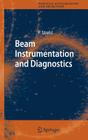 Beam Instrumentation and Diagnostics (Particle Acceleration and Detection) Cover Image