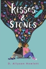 Kisses & Stones By D. Allyson Howlett Cover Image
