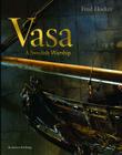 Vasa: A Swedish Warship By Frederick M. Hocker Cover Image