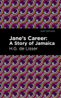 Jane's Career: A Story of Jamaica By H. G. de Lisser, Mint Editions (Contribution by) Cover Image