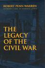 The Legacy of the Civil War By Robert Penn Warren, Howard Jones (Introduction by) Cover Image