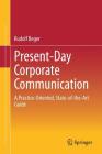 Present-Day Corporate Communication: A Practice-Oriented, State-Of-The-Art Guide Cover Image