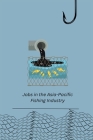 Jobs in the Asia-Pacific Fishing Industry Cover Image