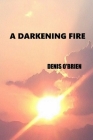 A Darkening Fire By Denis O'Brien Cover Image