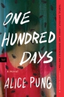 One Hundred Days: A Novel By Alice Pung Cover Image