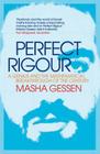 Perfect Rigour: A Genius and the Mathematical Breakthrough of the Century Cover Image
