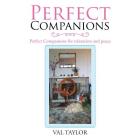 Perfect Companions: Perfect Companions for Relaxation and Peace By Val Taylor Cover Image