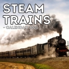 Steam Trains Calendar 2021: 16-Month Calendar, Cute Gift Idea For Train Lovers Women & Men Cover Image