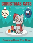 Christmas Cats Coloring Book For Boys: Christmas coloring books for adults relaxation. Cover Image