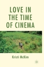 Love in the Time of Cinema By K. McKim Cover Image