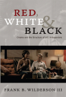 Red, White & Black: Cinema and the Structure of U.S. Antagonisms By Frank B. Wilderson Cover Image
