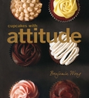Cupcakes with Attitude By Benjamin Wong Cover Image