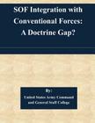 SOF Integration with Conventional Forces: A Doctrine Gap? By United States Army Command and General S Cover Image