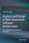 Analysis and Design of Next-Generation Software Architectures: 5g, Iot, Blockchain, and Quantum Computing By Arthur M. Langer Cover Image