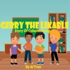 Gerry The Likable: Story of Cyberbullying Cover Image