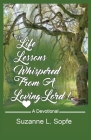 Life Lessons Whispered from a Loving Lord By Suzanne L. Sopfe Cover Image
