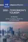2050 - Tomorrow's Tourism (Aspects of Tourism #55) Cover Image