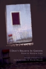 I Don't Believe in Ghosts (Lannan Translations Selections) By Moikom Zeqo, Wayne Miller (Translator) Cover Image