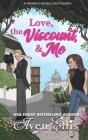 Love, the Viscount, & Me By Aven Ellis Cover Image