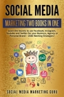 Social Media Marketing 2 Books in 1: Learn the Secrets to use Facebook, Instagram, Youtube and Twitter for your Business, Agency or Personal Brand - 2 Cover Image