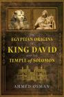 The Egyptian Origins of King David and the Temple of Solomon Cover Image