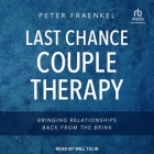 Last Chance Couple Therapy: Bringing Relationships Back from the Brink Cover Image