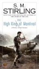 The High King of Montival (A Novel of the Change #7) By S. M. Stirling Cover Image