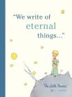 The Little Prince: A Journal: We write of eternal things By Running Press Cover Image