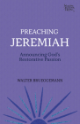 Preaching Jeremiah: Announcing God's Restorative Passion By Walter Brueggemann, Carolyn J. Sharp (Foreword by) Cover Image