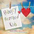 Hungry Hearted Kids (Morgan James Kids) By Raelynn Willis, Brandie Gowey Cover Image