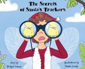 The Secrets of Santa's Trackers By Bridget Greene Cover Image