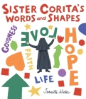 Sister Corita's Words and Shapes By Jeanette Winter, Jeanette Winter (Illustrator) Cover Image