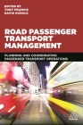 Road Passenger Transport Management: Planning and Coordinating Passenger Transport Operations By Tony Francis, David Hurdle Cover Image