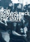 How Nonviolence Protects the State By Peter Gelderloos Cover Image