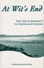 At Wit's End: Plain Talk on Alzheimer's for Families and Clinicians By George Kraus Cover Image