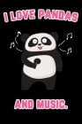 I love Pandas and Music: Panda Bear Notebook By I. Love Pandas Ok Cover Image