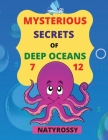 Mysterious Secrets of Deep Oceans: A wide variety of marine animals to color and lots of important information to learn! By Naty Rossy Cover Image