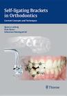 Self-Ligating Brackets in Orthodontics: Current Concepts and Techniques By Dirk Bister, Sebastian Baumgaertel, Björn Ludwig Cover Image