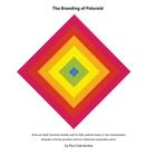 The Branding of Polaroid By Paul Giambarba Cover Image
