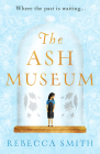 The Ash Museum By Rebecca Smith Cover Image
