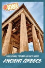 Unbelievable Pictures and Facts About Ancient Greece By Olivia Greenwood Cover Image