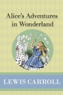 Alice's Adventures in Wonderland By Lewis Carroll, John Tenniel (Illustrator) Cover Image