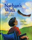 Nathan's Wish: A Story about Cerebral Palsy By Laurie Lears, Wendy McClure (Editor), Stacey Schuett (Illustrator) Cover Image