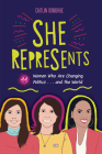 She Represents: 44 Women Who Are Changing Politics . . . and the World Cover Image